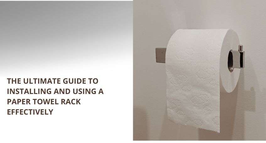 How to choose a good paper towel holder